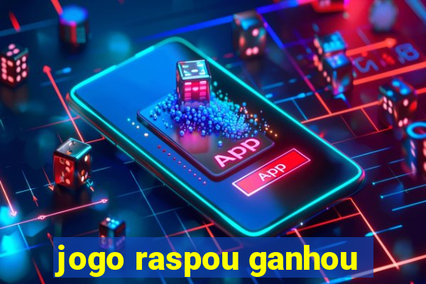 jogo raspou ganhou